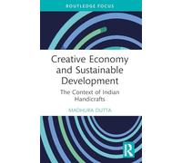 Creative Economy and Sustainable Development: The Context of Indian Handicrafts