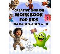 Creative English Workbook for Kids: Write • Draw • Think • Speak • Ages 6-10 • 104 Pages