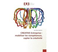 Creative entreprise : mobiliser les compétences, capter la créativité - Jean-Marc Salpétrier - Universitaires Europeennes - broché - Livre