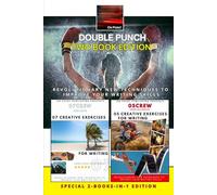 Creative Exercises for Writing -SPECIAL 2-BOOKS-IN-1 EDITION-: Revolutionary New Techniques to Improve Your Writing Skills