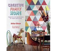 Creative Family Home: Imaginative and Original Spaces for Modern Family Living.