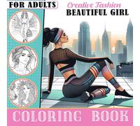 Creative Fashion Beautiful Girl Coloring Book: 50 Creative Coloring Pages Featuring Innovative Fashionistas For Stylish Girls Perfect For Unwinding, Self-Expression, And Fashionable Exploration