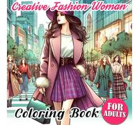 Creative Fashion Woman Coloring Book: Explore 50 Innovative Fashion Coloring Pages Featuring Unique Designs For Trendsetting Women Perfect For Relaxation And Creative Joy