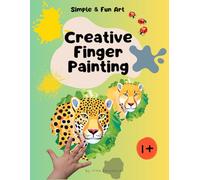 Creative Finger Printing Art for Kids: Engaging Toddler Activities to Encourage Creativity, Sensory Development & Fine Motor Skills