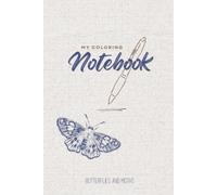 Creative Focus Notebook: My Coloring Notebook: Butterflies and moths