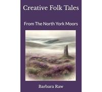 Creative Folk Tales: From The North York Moors