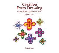 Creative Form Drawing: With Children Aged 6-10