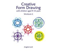 Creative Form Drawing: With Children Aged 9-12 Years Workbook 2