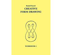 Creative Form Drawing: Workbook 1
