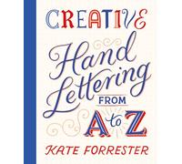 Creative Hand Lettering From A to Z /anglais