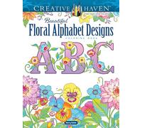Creative Haven Beautiful Floral Alphabet Designs Coloring Book