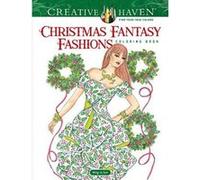 Creative Haven Christmas Fantasy Fashions Coloring Book (Adult Coloring) - [Version Originale] Inconnu (Auteur)
