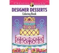 Creative Haven Designer Desserts Coloring Book (Creative Haven Coloring Books) - [Version Originale] Inconnu (Auteur)