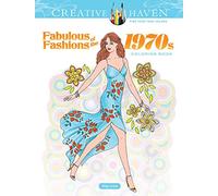 Creative Haven Fabulous Fashions of the 1970s Coloring Book