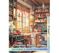 Creative Haven Home Coloring Book: Creative Haven Home Coloring Page, Cozy Designs for Relaxation and Inspiration