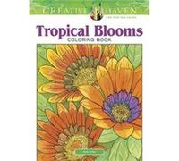 Creative Haven Tropical Blooms Coloring Book Ruth Soffer (Auteur)