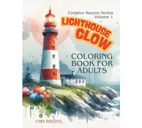 Creative Havens Series - Volume 1 Lighthouse Glow: Coloring Book for Adults