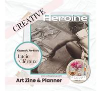 Creative Heroine by Collage Soup - Art Zine & Planner Vol 3: A magazine for creatives and artists for planning, dreaming and executing art for collage, scrapbooking, art journaling, mixed media