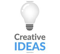 Creative Ideas: The Creative Thinkers Notebook - An Everyday Notebook For Extraordinary People, The Practical Journal For Daily Life And Work - The Perfect Place To Keep Ideas, Plans, Projects And Sol