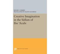 Creative Imagination In The Sufism Of Ibn Arabi
