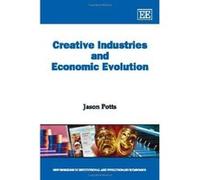Creative Industries and Economic Evolution (New Horizons in Institutional and Evolutionary Economics Series) - [Livre en VO] Jason Potts (Auteur)