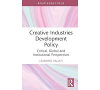 Creative Industries Development Policy: Critical, Global and Institutional Perspectives