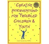 Creative Interventions For Troubled Children & Youth