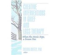 Creative Interventions in Grief and Loss Therapy Thelma Duffey (Auteur)