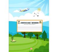 Creative Kids’ Journal: Draw and Write Notebook with Picture Space (Grades K-2): Creative Writing Practice with Drawing Area