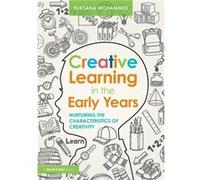 Creative Learning in the Early Years by Mohammed & Ruksana University of East London & UK Inconnu (Auteur)