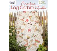 Creative Log Cabin Quilts: 10 Fresh, New Designs