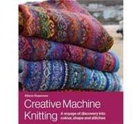 Creative Machine Knitting by Alison Dupernex Alison Dupernex (Auteur)