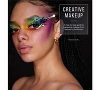 Creative Makeup by Rachel Duffy Rachel Duffy (Auteur)