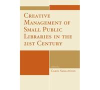 Creative Management Of Small Public Libraries In The 21st Century