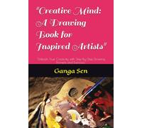 "Creative Mind: A Drawing Book for Inspired Artists": "Unleash Your Creativity with Step-by-Step Drawing Prompts and Exercises"