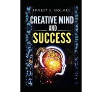 creative mind and succes ernest holmes illustré