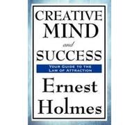 Creative Mind and Success Ernest Holmes (Auteur)