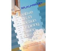 "Creative Minds: A Collection of Inspiring Drawing Books for All Ages": "Unlock Your Artistic Potential with Step-by-Step Drawing Guides and Prompts"