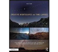 Creative Nightscapes and TimeLapses by Mike Shaw Inconnu (Auteur)