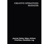 CREATIVE OPERATIONS MANAGER: Journal, Notes, Ideas, Actions, Priorities, Checklists, Log | Tool for Daily Goal Setting Tracker | Time Management | ... | Project Office Book Gifts for Meetings