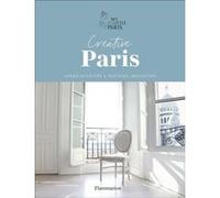 Creative Paris – Intérieurs urbains et innovateurs inspirants – Flammarion