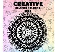 Creative Pattern Coloring Book For Mind Clarity: A Relaxing Pattern Book To Spark Your Creativity