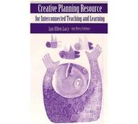 Creative Planning Resource for Interconnected Teaching and Learning by Lyn Ellen Lacy Ann Watts Pailliotet, Lyn Ellen Lacy (Auteur)