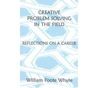 Creative Problem Solving in the Field: Reflections on a Career