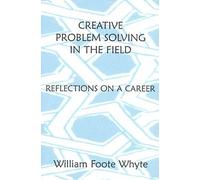 Creative Problem Solving in the Field: Reflections on a Career