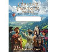 Creative Provinces Workbook: Build the Community of Your Dreams