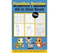 Creative Puzzles: All In One Book: Activity book packed with mazes, dot-to-dot, sudoku, word searches, color-by-number, and symmetry drawing to help ... focus, and creativity. Ages 6-10