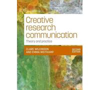 Creative Research Communication: Theory and Practice