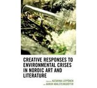 Creative Responses To Environmental Crises In Nordic Art And Literature
