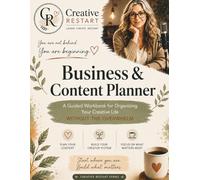 Creative Restart: Business & Content Planner: A Guided Workbook for Organizing Your Creative Life Without the Overwhelm